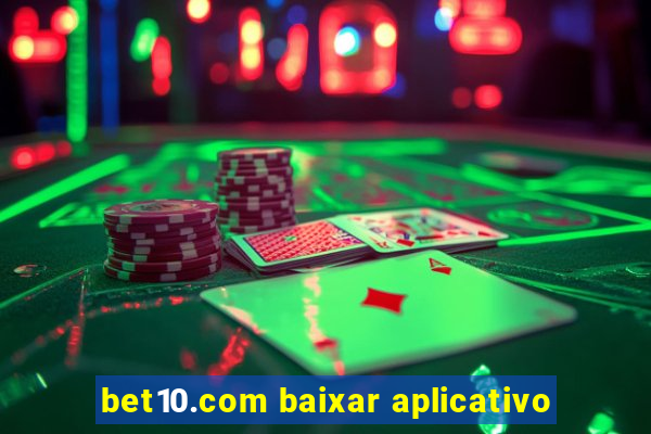 bet10.com baixar aplicativo